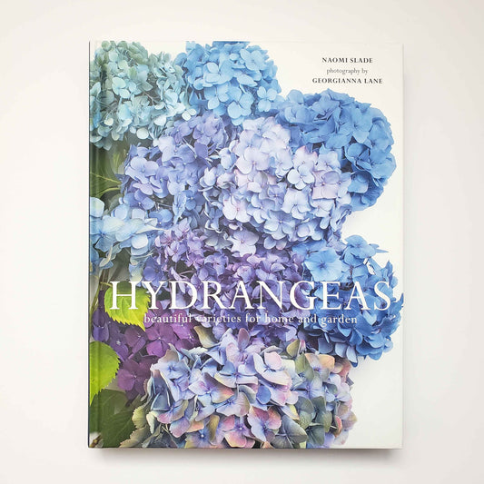 Hydrangeas: Beautiful Varieties for Home and Garden by Naomi Slade
